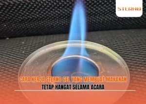 Cara Kerja Sterno Gel yang Membuat Makanan Tetap Hangat Selama Acara